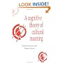 A Cognitive Theory of Cultural Meaning (Publications of the Society for Psychological Anthropology)