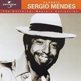 Classic Sergio Mendes : The Universal Masters Collection