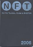 Not For Tourists Guide to Boston 2006 (Not For Tourists)