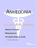 View Book 'Anhedonia - A Medical Dictionary, Bibliography, and Annotated Research Guide to Internet References'