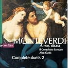 Monteverdi: Amor, Dicea - Complete Duets 2 by Claudio Monteverdi, Antonio Abete, Gian Paolo Fagotto, Roberta Invernizzi, and Furio Zanasi