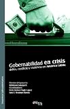 Gobernabilidad En Crisis: Delito, Conflicto Y Violencia En America Latina