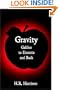 Gravity - Galileo to Einstein and Back: Newtonian Force, Slave or Master?