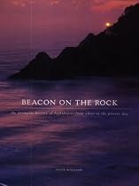 Beacon on the Rock: The Dramatic History of Lighthouses from 1600 to the Present Day