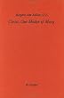 Christ, Our Mother of Mercy: Divine Mercy and Compassion in the Theology of the Shewings of Julian of Norwich