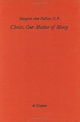 Christ, Our Mother of Mercy: Divine Mercy and Compassion in the Theology of the Shewings of Julian of Norwich