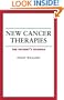 New Cancer Therapies: The Patient's Dilemma (Your Personal Health)