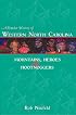 A Popular History of Western North Carolina: Mountains, Heroes & Hootnoggers