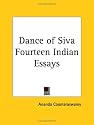 Dance of Siva Fourteen Indian Essays (1918)
