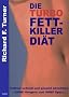 Die Turbo Fettkiller Di�t. Extrem schnell und gesund abnehmen ohne Hungern und ohne Sport.