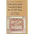 Design, Simulation and Applications of Inductors and Transformers for Si RF ICs (The Springer International Series in... by Ali M. Niknejad and Robert G. Meyer