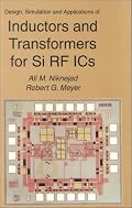 Design, Simulation and Applications of Inductors and Transformers for Si RF ICs (The Springer International Series in Engineering and Computer Science)