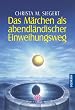 Das M�rchen als abendl�ndischer Einweihungsweg.