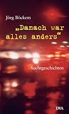 "Danach war alles anders" - J&ouml;rg B&ouml;ckem