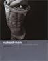Naked Men,  Too: Liberating the Male Nude, 1950-2000