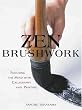 Zen Brushwork: Focusing the Mind with Calligraphy and Painting