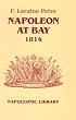 Napoleon at Bay, 1814 (Napoleonic Library)