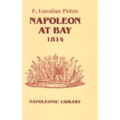 Napoleon at Bay, 1814 (Napoleonic Library)
