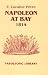 Napoleon at Bay, 1814 (Napoleonic Library)