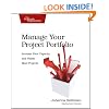 Manage Your Project Portfolio: Increase Your Capacity and Finish More Projects (Pragmatic Programmers)