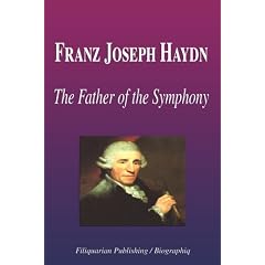 Franz Joseph Haydn - The Father of the Symphony