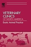 Case Studies, An Issue of Veterinary Clinics, Exotic Pet (The Clinics: Veterinary Medicine)