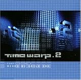 Timewarp Vol.2: Mixed By Gayle San