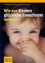 Wie aus Kindern gl�ckliche Erwachsene  werden