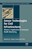 Sensor technologies for civil infrastructures. Volume 2, Applications in structural health monitoring