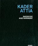 Image de Kader Attia: Sacrifice and Harmony