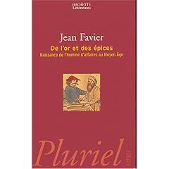 De l'or et des �pices : Naissance de l'homme d'affaires au Moyen Age
