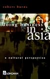 Doing Business in Asia: A Cultural Perspective