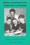  : Those Amazing Coins: A kids guide to coin collecting