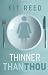 Thinner than thou /