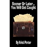 Sooner or Later...You Will Get Caught