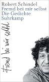 Fremd bei mir selbst: Die Gedichte (1965-2003) - Robert Schindel