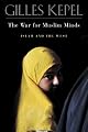 The War for Muslim Minds: Islam and the West
