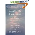 The Afterlife Connection: A Therapist Reveals How to Communicate with Departed Loved Ones by  Jane Greer