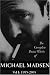 The Complete Poetic Works of Michael Madsen, Vol. I: 1995-2005