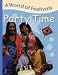 Party Time (A world of festivals)