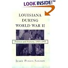 Click here to buy Louisiana During World War II: Politics and Society, 1939-1945 by Jerry Purvis Sanson.