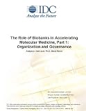 The Role of Biobanks in Accelerating Molecular Medicine, Part 1: Organization and Governance