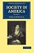 Society in America: Volume 1 (Cambridge Library Collection - History)