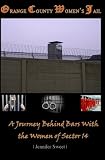 Orange County Women's Jail: A Journey Behind Bars with the Women of Sector 14
