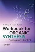 Workbook for Organic Synthesis: Strategy and Control