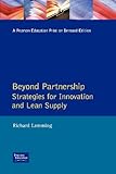 Beyond partnership : strategies for innovation and lean supply