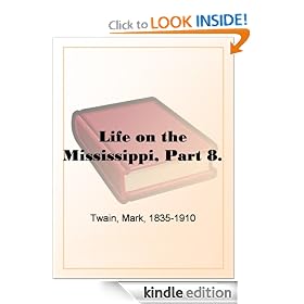 Life on the Mississippi, Part 8. [Kindle Edition]>