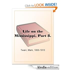 Life on the Mississippi, Part 8. [Kindle Edition]