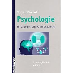 Psychologie: Ein Grundkurs f�r Anspruchsvolle
