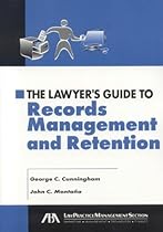 The Lawyer's Guide to Records Management and Retention